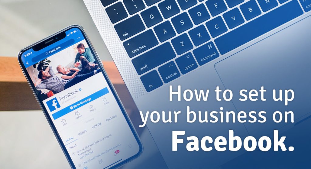 [The Ultimate Guide] On How to Set Up Your Business on Facebook
